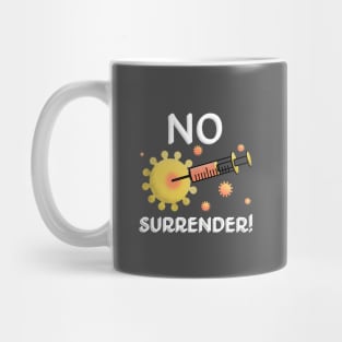 Fight Coronavirus and Covid 19 - No Retreat, No Surrender! Mug